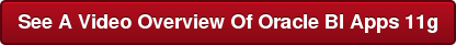 See A Video Overview Of Oracle BI Apps 11g