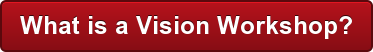 What is a Vision Workshop?