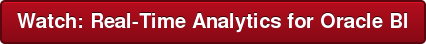 Watch: Real-Time Analytics for Oracle BI