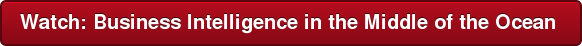 Watch: Business Intelligence in the Middle of the Ocean 