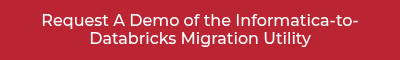 Request A Demo of the Informatica-to-Databricks Migration Utility