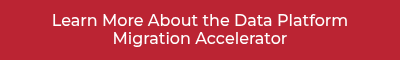 Learn More About the Data Platform Migration Accelerator