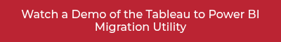 Watch a Demo of the Tableau to Power BI Migration Utility