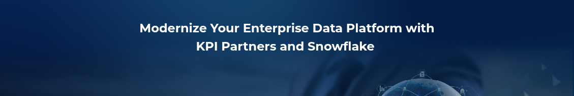 <h2 style="text-align: center; line-height: 1.5;">Modernize Your Enterprise Data Platform with <br>KPI Partners and Snowflake&nbsp;</h2>
<h2>&nbsp;</h2>