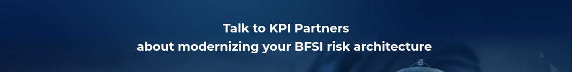 <h2 style="text-align: center; line-height: 1.5;">Talk to KPI Partners <br>about modernizing your BFSI risk architecture&nbsp;</h2>