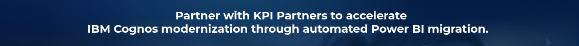 <h2 style="font-size: 22px;">&nbsp;Partner with KPI Partners to accelerate <br>IBM Cognos modernization through automated Power BI migration.&nbsp;</h2>