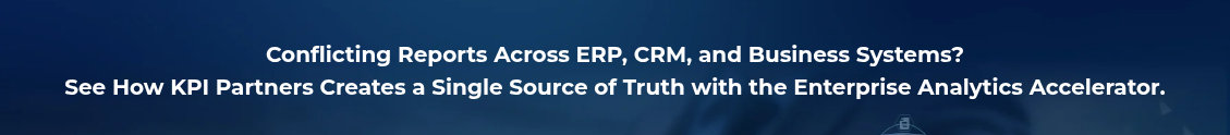 <h2 style="text-align: center; line-height: 1.5; font-size: 20px;">Conflicting Reports Across ERP, CRM, and Business Systems? <br>See How KPI Partners Creates a Single Source of Truth with the Enterprise Analytics Accelerator.</h2>
