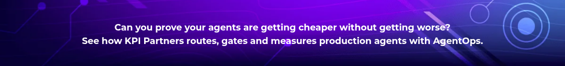 <h4 style="text-align: center; line-height: 1.5; font-size: 18px;">Can you prove your agents are getting cheaper without getting worse? <br>See how KPI Partners routes, gates and measures production agents with AgentOps.</h4>