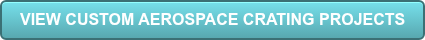 VIEW CUSTOM AEROSPACE CRATING PROJECTS