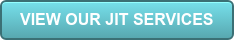 VIEW OUR JIT SERVICES