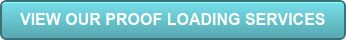 VIEW OUR PROOF LOADING SERVICES