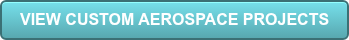 VIEW CUSTOM AEROSPACE PROJECTS
