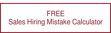 FREE Sales Hiring Mistake Calculator