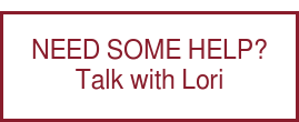 NEED SOME HELP? Talk with Lori