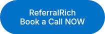 ReferralRich<br>Book a Call NOW