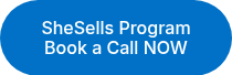 SheSells Program<br>Book a Call NOW