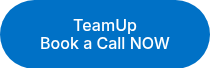 TeamUp<br>Book a Call NOW