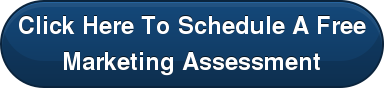 Click Here To Schedule A Free Marketing Assessment