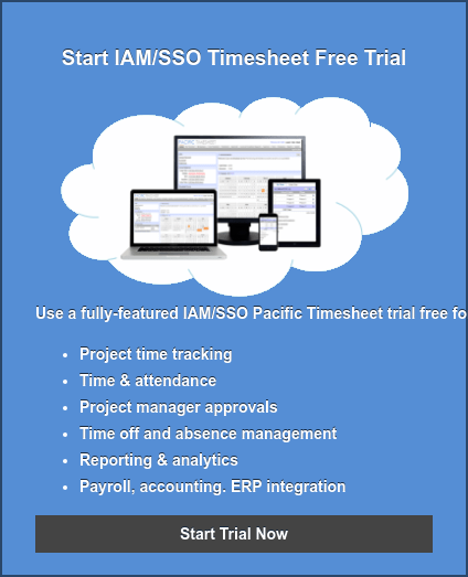 Start IAM/SSO Timesheet Free Trial   Use a fully-featured IAM/SSO Pacific Timesheet trial free for 30 days. Fully  test our IAM/SSO integration with leading SAML 2.0 providers. Also try our  leading time, work and asset tracking features:   * Project time tracking   * Time & attendance   * Project manager approvals   * Time off and absence management   * Reporting & analytics   * Payroll, accounting. ERP integration Start Trial Now