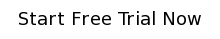 Start Free Trial Now