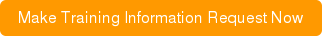 Make Training Information Request Now
