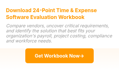 Download 24-Point Time & Expense Software Evaluation Workbook Compare vendors, uncover critical requirements, and identify the solution that best fits your organization's payroll, project costing, compliance and workforce needs.