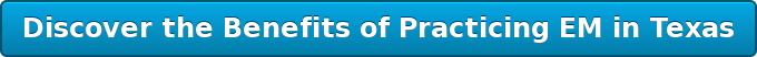 Discover the Benefits of Practicing EM in Texas