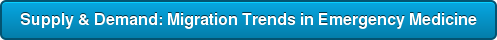 Supply & Demand: Migration Trends in Emergency Medicine