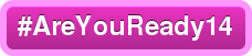 #AreYouReady14