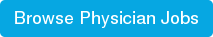 Browse Physician Jobs