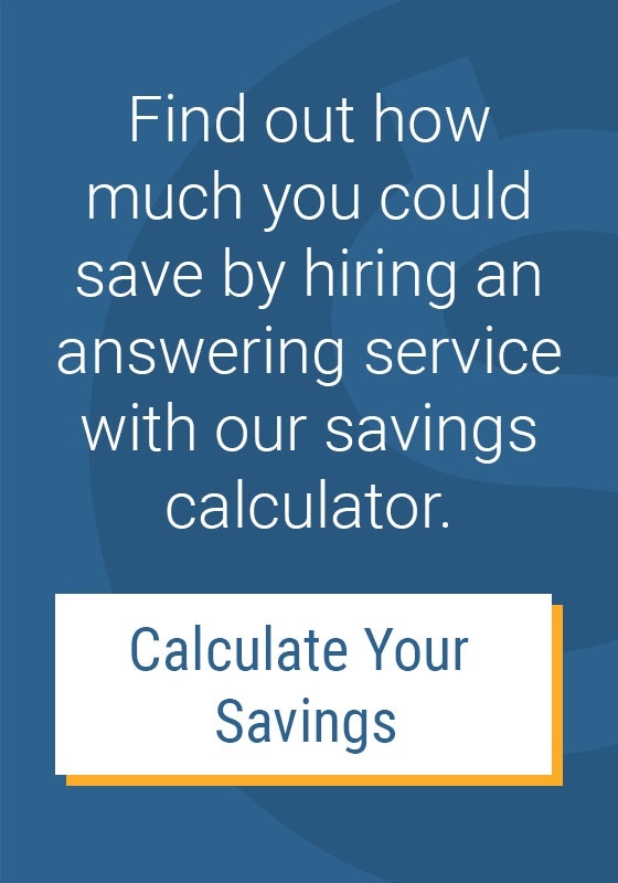 Find out how much you could save by hiring an answering service with our savings calculator.