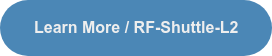 Learn More / RF-Shuttle-L2