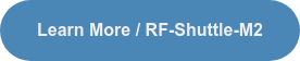 Learn More / RF-Shuttle-M2