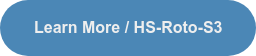 Learn More / HS-Roto-S3