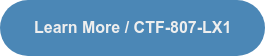 Learn More / CTF-807-LX1