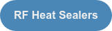 RF Heat Sealers