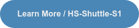 Learn More / HS-Shuttle-S1