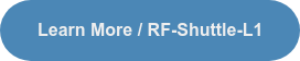 Learn More / RF-Shuttle-L1