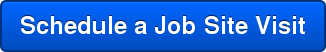 Schedule a Job Site Visit