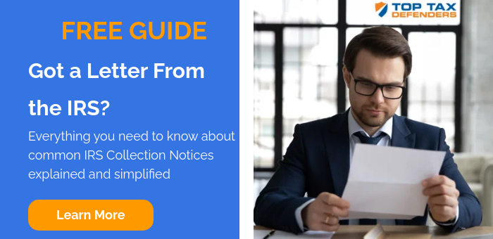 FREE GUIDE Got a Letter From the IRS? Everything you need to know about common IRS Collection Notices explained and simplified &nbsp;