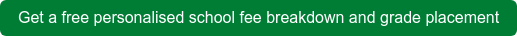 Get a free personalised school fee breakdown and grade placement