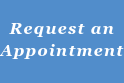 Request an  Appointment