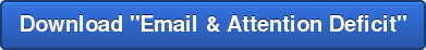 Download "Email & Attention Deficit"