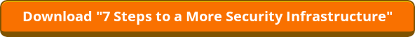 Download "7 Steps to a More Security Infrastructure"