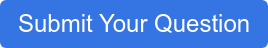 Submit Your Question