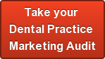 Take your Dental Practice Marketing Audit