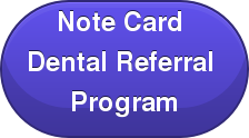 Note Card  Dental Referral  Program