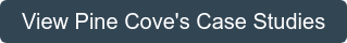 View Pine Cove's Case Studies