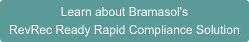Learn about Bramasol's RevRec Ready Rapid Compliance Solution