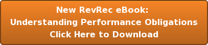 New RevRec eBook:  Understanding Performance Obligations Click Here to Download